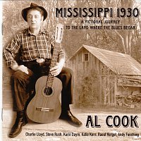 Al Cook – Mississippi 1930 - A Fictional Journey To The Land Where The Blues Began
