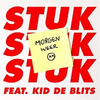 STUK – Morgen Weer (feat. Kid de Blits)