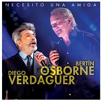 Bertín Osborne, Diego Verdaguer – Necesito Una Amiga