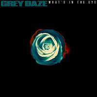 Grey Daze – What's In The Eye