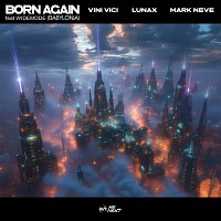 Vini Vici, LUNAX, Mark Neve, Widemode – Born Again (Babylonia)
