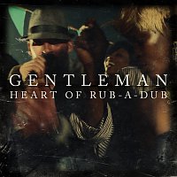 Gentleman – Heart Of Rub-A-Dub
