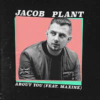 Jacob Plant – About You (feat. Maxine)