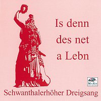 Schwanthalerhoher Dreigesang – Is denn des net a Lebn
