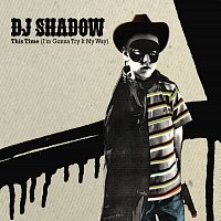 DJ Shadow – This Time (I'm Gonna Dub It My Way) [e single]