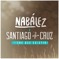 Nabález, Santiago Cruz – Tiene Que Existir