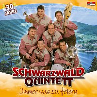 Schwarzwald Quintett – Immer was zu feiern