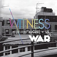 Witness, August+Us – War