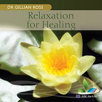 Dr Gillian Ross, Stephanie McCallum – Relaxation For Healing