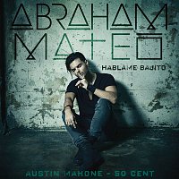 Abraham Mateo, Austin Mahone, 50 Cent – Háblame Bajito