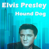 Elvis Presley – Hound Dog