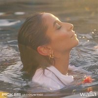 Wafia – Pick Me (Acoustic)