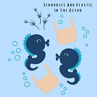 Mind of Peace – Seahorses and Plastic in the Ocean