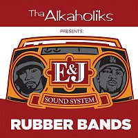 E & J Sound System – Rubber Bands (Tha Alkaholiks Presents: E & J Sound System)