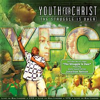 Youth For Christ – The Struggle Is Over