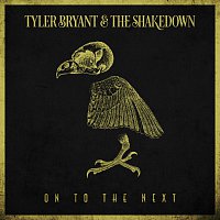 Tyler Bryant & The Shakedown – On To The Next