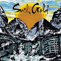 Such Gold – Misadventures