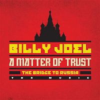 Billy Joel – A Matter of Trust - The Bridge to Russia: The Music (Live)