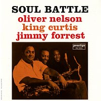 Oliver Nelson, King Curtis, Jimmy Forrest – Soul Battle [Remastered 1992]