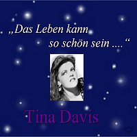 Tina Davis – Das Leben kann so schon sein ...