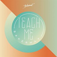 Bakermat – Teach Me