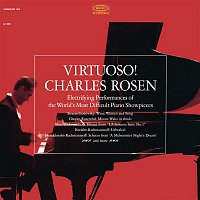Charles Rosen – Charles Rosen - Virtuoso! Electrifying Performances of the World's Most Difficult Piano Showpieces