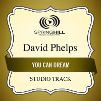 David Phelps – You Can Dream