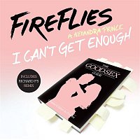 Fireflies, Alexandra Prince – I Can't Get Enough (Remixes)