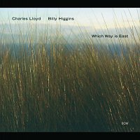 Charles Lloyd, Billy Higgins – Which Way Is East