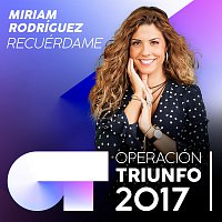 Miriam Rodríguez – Recuérdame [Operación Triunfo 2017]