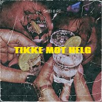 Skei & PT – Tikke mot helg