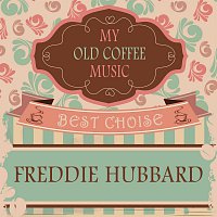 Freddie Hubbard – My Old Coffee Music