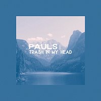 Pauls – Trash in My Head