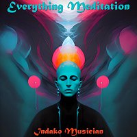 Indako Musician – Everything Meditation