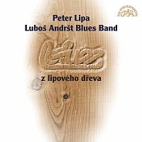 Peter Lipa, Luboš Andršt Blues Band – Blues z lipového dřeva