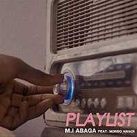 M.I. Abaga – Playlist (feat. Nonso Amadi)