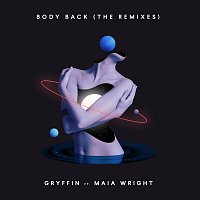 Gryffin, Maia Wright – Body Back [The Remixes]