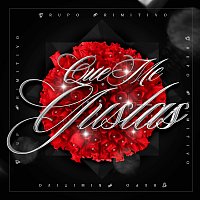 Grupo Primitivo – Que Me Gustas