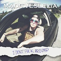 Mads Veslelia – I Don't Fuck Around