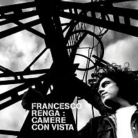 Francesco Renga – Camere Con Vista - 15th Anniversary Edition [Remastered]