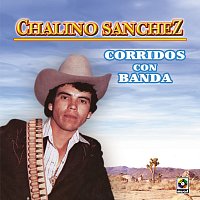 Chalino Sanchez – Corridos Con Banda