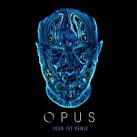 Opus [Four Tet Remix]