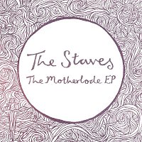 The Staves – The Motherlode EP