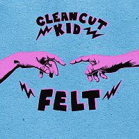 Clean Cut Kid – Felt [Deluxe]