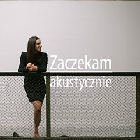 Zaczekam [akustycznie]