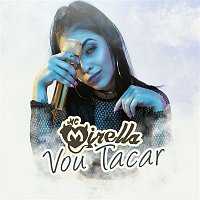 MC Mirella – Vou tacar