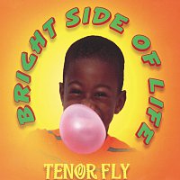 Tenor Fly – Bright Side Of Life