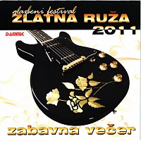 Razni Izvođači – Zlatna ruža 2011 Zabavna večer