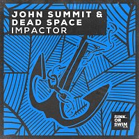 John Summit & Dead Space – Impactor