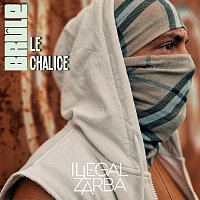 Illegal Zarba – Brule le chalice